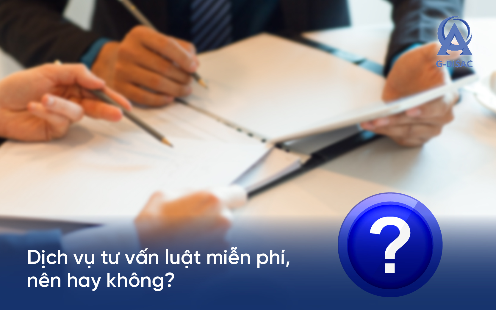 dịch vụ tư vấn luật miễn phí, nên hay không?